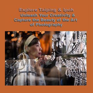 EXPLORE TAIPING & IPOH